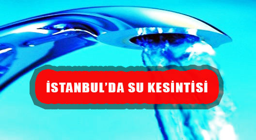 İstanbul’da 8 Saat Süreli Su Kesintisi