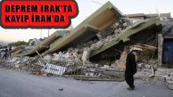 Irak’ta Deprem; İran’da 414 Ölü, 6 Bin Yaralı