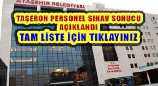 Ataşehir Belediyesi Taşeron Personel Sınav Sonucu Açıklandı