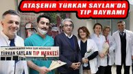 Ataşehir’de Tıp Bayramı Türkan Saylan’da Kutlandı