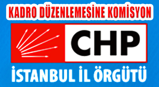 CHP İstanbul’dan ‘Taşerona Kadro’ Düzenlemesine Komisyon