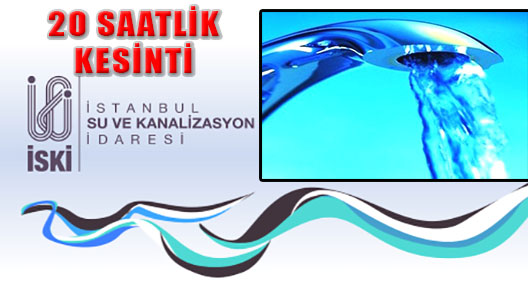 İstanbul’da 20 saat süreyle Su Kesintisi Yaşanacak