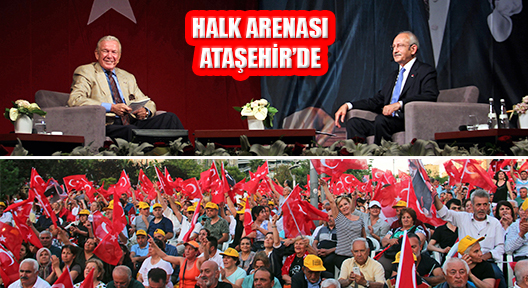 Kemal Kılıçdaroğlu ‘Uğur Dünda’la Halk Arenası’ Ataşehir’de