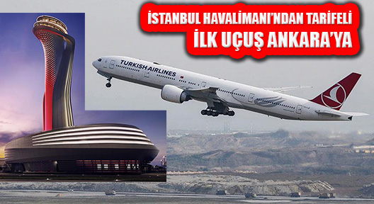 İstanbul Havalimanı’ndan İlk Tarifeli Seferi Ankara’ya