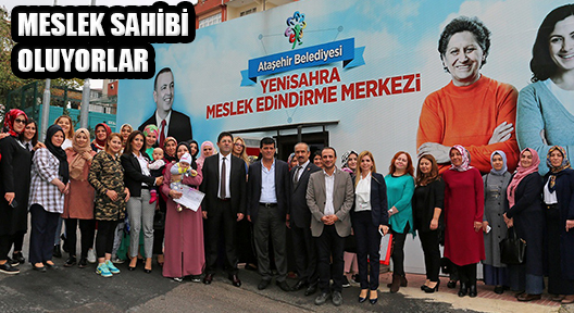 Ataşehir Belediyesi Kadınları Meslek Sahibi Yapıyor