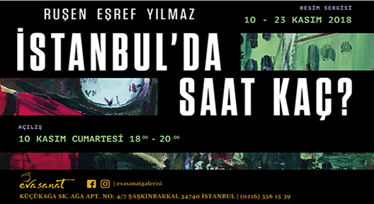 Ruşen Eşref Yılmaz’ın Resim Sergisi: İstanbul’da Saat Kaç?