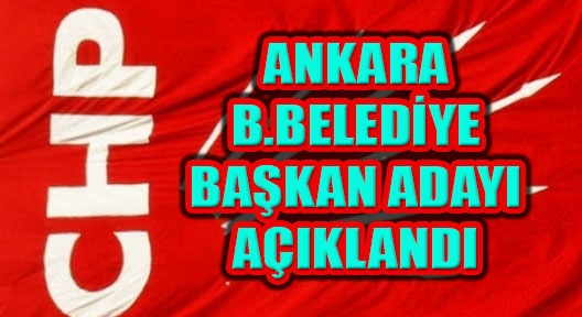 CHP Ankara Büyükşehir Adayını Açıkladı: Mansur Yavaş