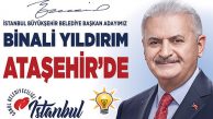 İBB Başkan Adayı Binali Yıldırım Ataşehir’e Geliyor
