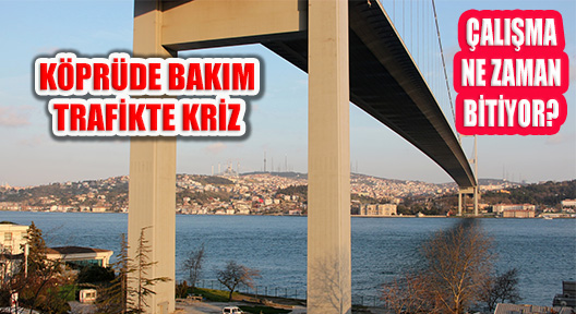 FSM Köprüsü’nde Bakım Onarım, İstanbul’da Trafik Felç