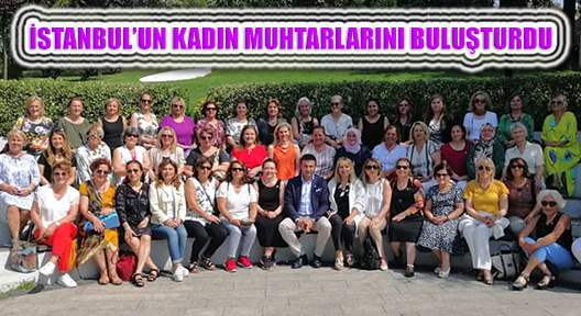 Akpolat ‘İstanbul’un Seçilmiş Kadın Muhtarlarını Ağırladı’