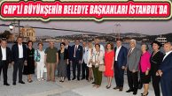 CHP’li Büyükşehir Belediye Başkanları İstanbul’da Buluştu
