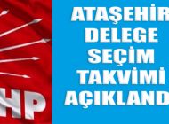 CHP Ataşehir İlçe Başkanlığı Delegasyon Seçim Takvimini Açıkladı