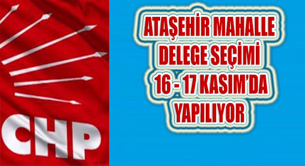 CHP Ataşehir Mahallelerde İlçe Kongre Delegelerini Seçiyor