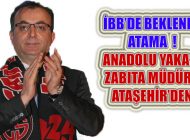 İBB Anadolu Yakası Zabıta Müdürlüğüne Ataşehir’den Atama