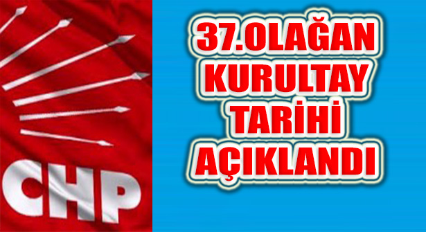 Kılıçdaroğlu Açıkladı: CHP’nin 37. Olağan Kurultayı Mart’ta