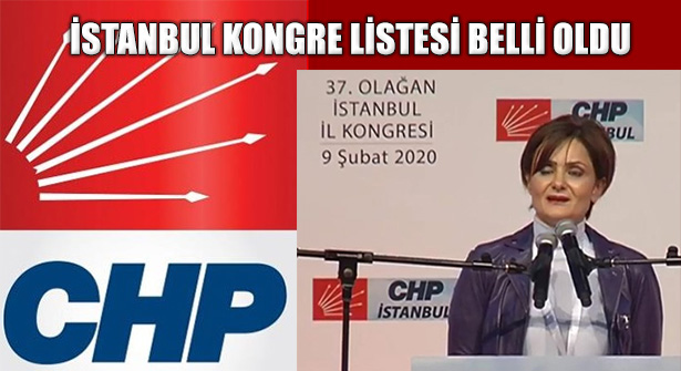CHP İstanbul Yönetimi ve Kurultay Delege Listesi Belli Oldu