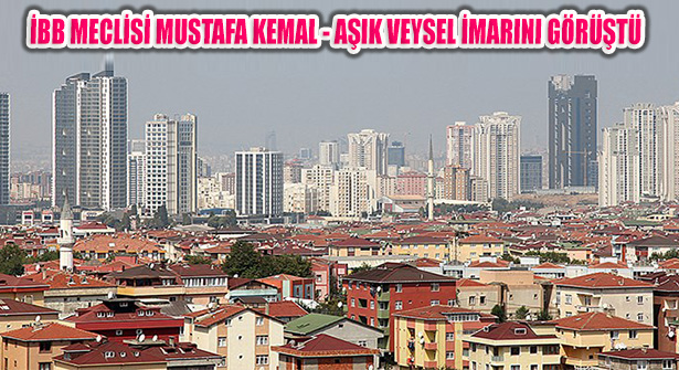 Mustafa Kemal ve Aşık Veysel Mahalleri İmar Planı Kabul Edildi