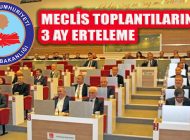 Kovid Belediye ve İl Genel Meclisi Toplantılarını Erteletti