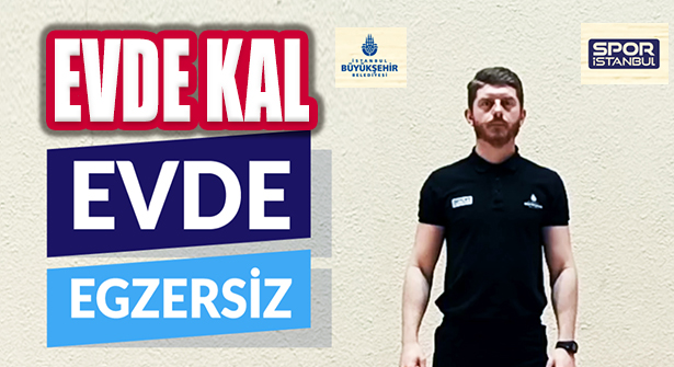 Spor İstanbul: Egzersizini Evde Yap Hareketsiz Kalma