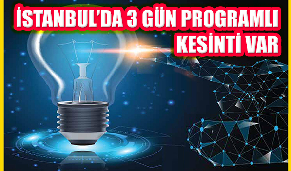 İstanbul’da 3 Gün, 9 Saate Varan Programlı Elektrik Kesintisi