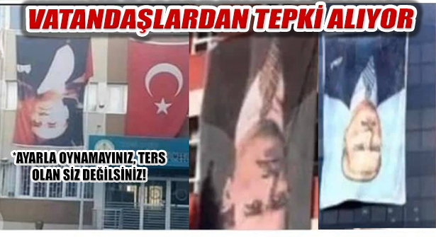 TBMM 100. yılı ve 23 Nisan’da Atatürk Posterleri Ters Asıldı