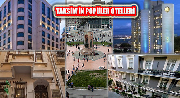 İstanbul’un Kalbi Taksim’in En Popüler Otelleri