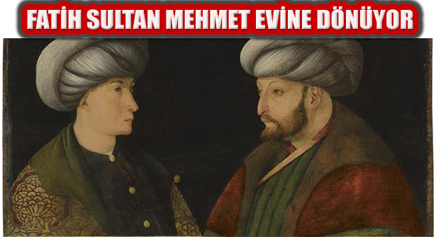 Fatih Sultan Mehmet’in Portresi İstanbul’a Dönüyor