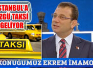İBB Başkanı, ‘İstanbul’a Özgü Taksi modeli Geliyor’