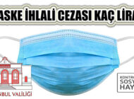 İstanbul’da Maske Takma İhlali Cezası Açıklandı