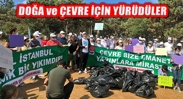 CHP Ataşehir Temiz, Sağlıklı Çevre ve Doğa İçin Yürüdü