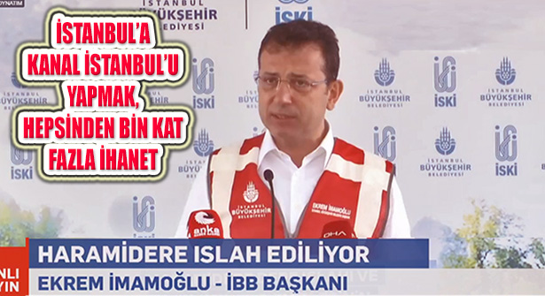 Ekrem İmamoğlu, ‘Kanal İstanbul Dünya Gerçeklerinden Uzak’