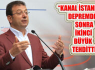 İmamoğlu: “Kanal İstanbul Her Yönüyle Tehdittir”