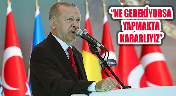 Cumhurbaşkanı Erdoğan, ‘Yaparız Diyorsak Yaparız, Bedelini de Öderiz’