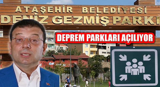 İstanbul Ataşehir ve Topkapı’da Deprem Parklarına Kavuşuyor