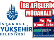 İBB’nin ‘Kanal İstanbul’ Bilgilendirme Afişleri Toplatıldı