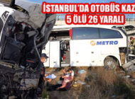 İstanbul’da Yolcu Otobüsü Üst Geçide Çarptı: Ölü ve Yaralı Var