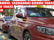 İstanbul Taşra İlçelerindeki ‘Bordo Taksiler’ ‘Sarı Taksi’ oldu