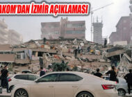 AKOM Açıkladı, ‘İzmir Depremi: 12 Can Kaybı, 419 Yaralı’