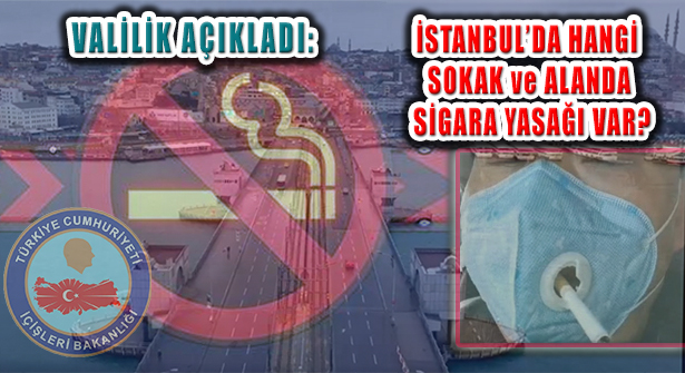 İstanbul’da Korona Mücadelesinde  Sigara Yasaklanan Alan ve Sokaklar