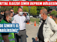 Başkan Battal İlgezdi İzmir Deprem Bölgesinde
