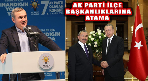 Ak Parti İstanbul İlçe Başkanlıklarına Atama Yapıldı