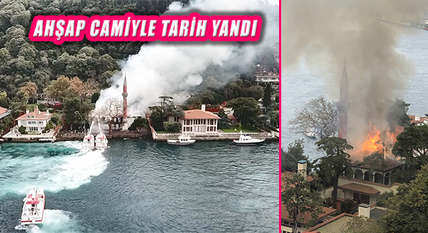 İstanbul Boğazı Vaniköy’de Tarihi Ahşap Vaniköy Camii Alev Alev Yandı