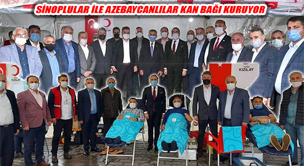 Sinoplular Azerbaycan’a Kanlarıyla Destek Oluyor!