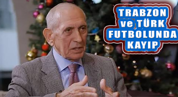 Trabzonspor Futbolunun Önemli İsmi Özkan Sümer Yaşama Veda etti