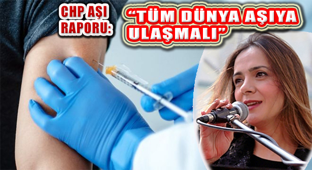CHP’den Aşı Raporu: Şeffaflık Şart!