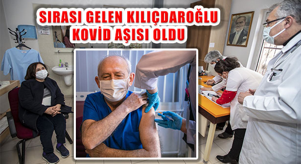 Sırası Gelen Kemal Kılıçdaroğlu Kovid Aşısı Oldu