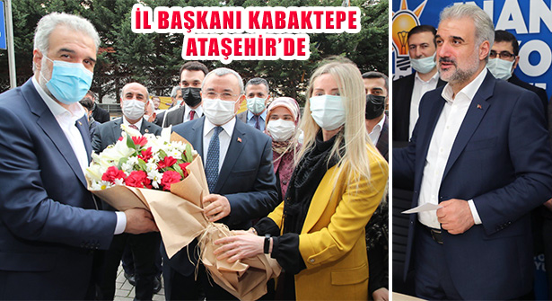 İl Başkanı Osman Nuri Kabaktepe Ak Parti Ataşehir’i Ziyaret Etti