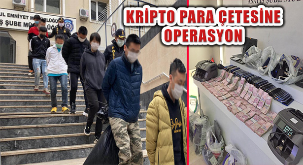 Kripto Para Çetesine Operasyon: 18’i Çinli, 119 Gözaltı