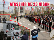 23 Nisan Ataşehir’de Tören ve Etkinliklerle Kutlandı