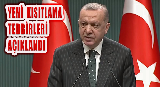 Cumhurbaşkanı Erdoğan, ‘15 Günlük Kısmi Kapanma Başlattık’